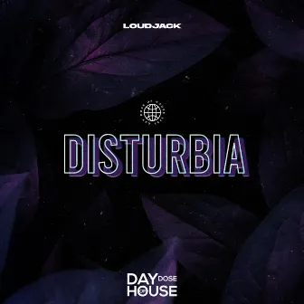 Disturbia by Loudjack