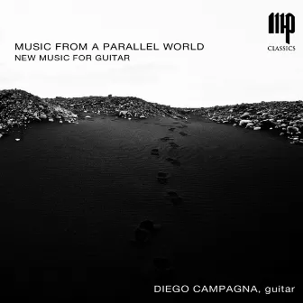 Music from a Parallel World (New Music for Guitar) by Diego Campagna