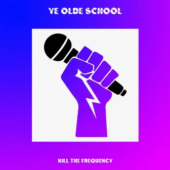 Ye Olde School by Kill The Frequency