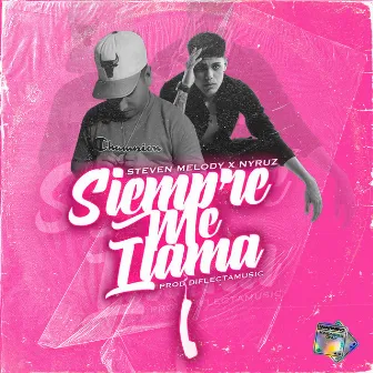 Siempre Me Llama by Steven Melody