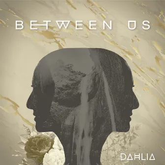 Between Us by Dahlia