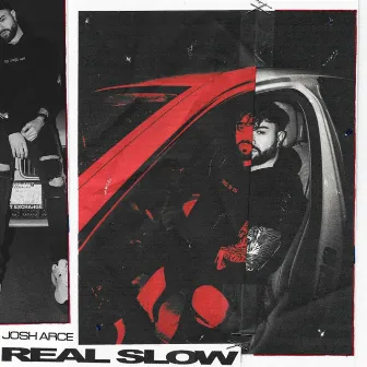 Real Slow by Josh Arce