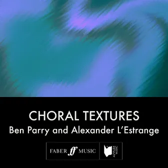 Choral Textures by Alexander L'Estrange