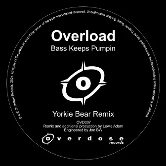 Bass Keeps Pumpin (Yorkie Bear Remix) by Overload