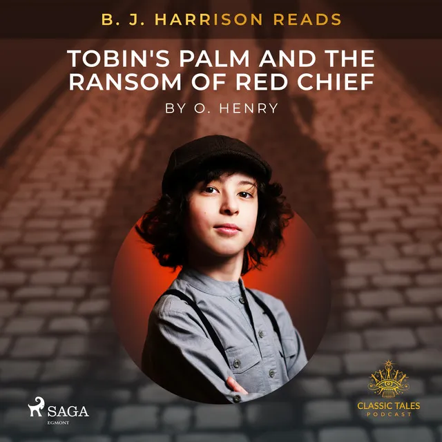 Chapter 1.6 & Chapter 2.1 - B. J. Harrison Reads Tobin's Palm and The Ransom of Red Chief