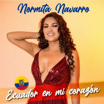 Ecuador En Mi Corazón by Normita Navarro