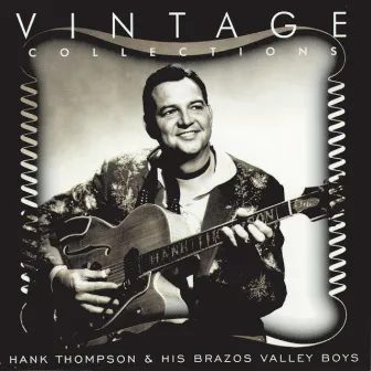 Vintage Collections by Hank Thompson And His Brazos Valley Boys