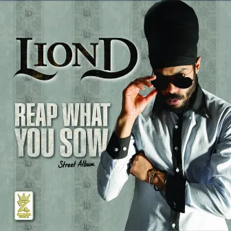 Reap What You Sow (Street Album) by Lion D