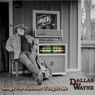 Songs the Jukebox Taught Me by Dallas Wayne