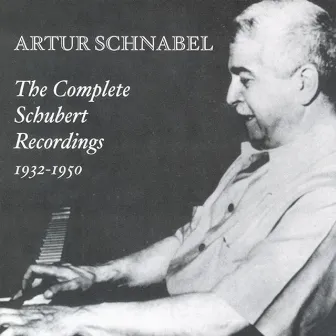 Schubert Recordings (Complete) (Schnabel) (1932-1950) by Artur Schnabel