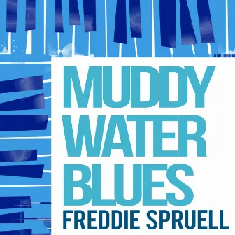 Muddy Water Blues by Freddie Spruell