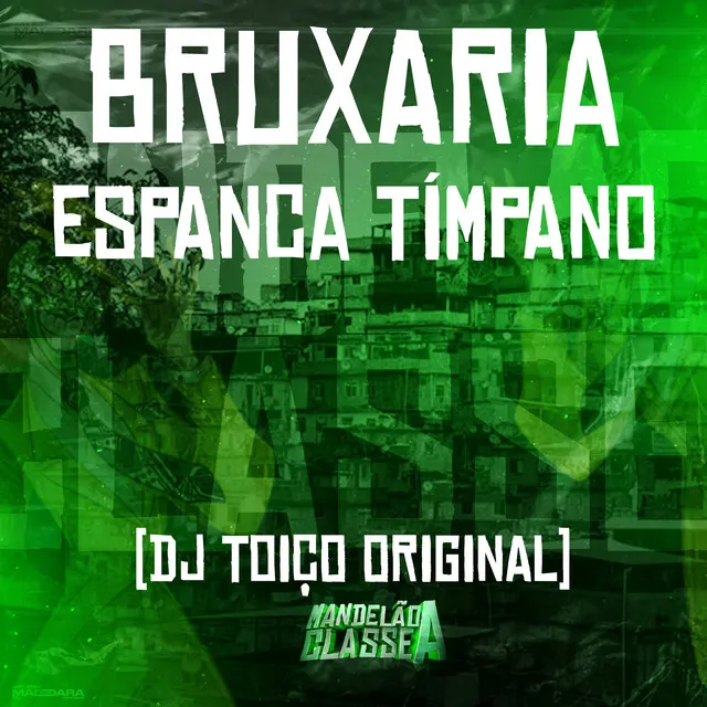 Bruxaria Espanca Tímpano