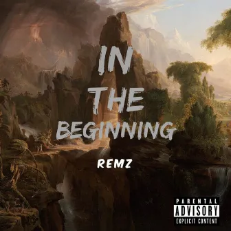 In The Beginning by Remy Remz