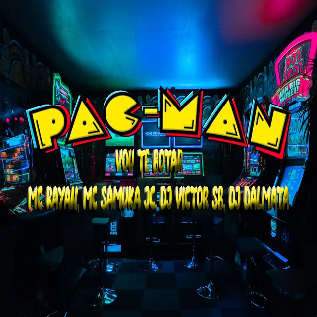 PACMAN - VOU TE BOTAR