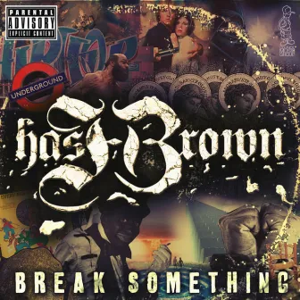 Break Something by Hashbrown