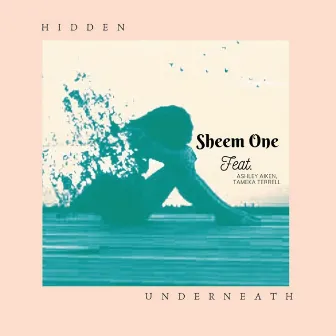 Hidden Underneath by Sheem One