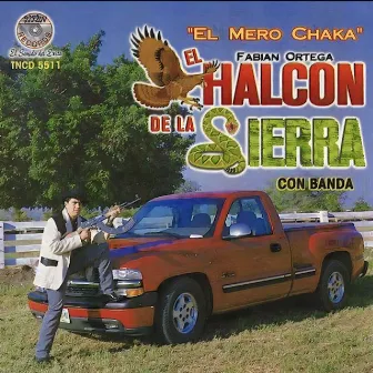 El Mero Chaka (Con Banda) by El Halcon De La Sierra