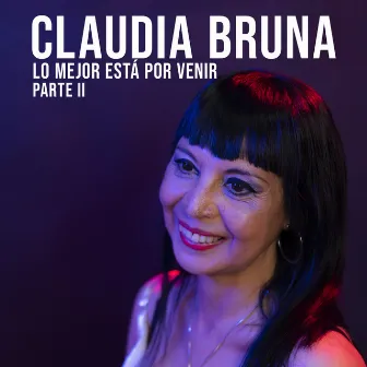 Lo Mejor Está por Venir (Parte II) [Cover] by Claudia Bruna