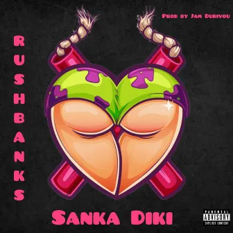 Sanka Diki by Rush Banks