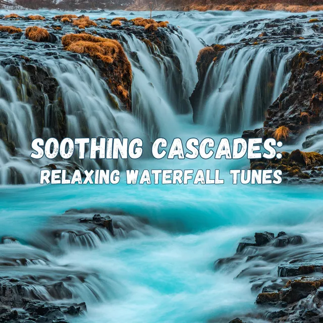 Soothing Cascades: Relaxing Waterfall Tunes