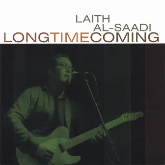 Long Time Coming by Laith Al-Saadi