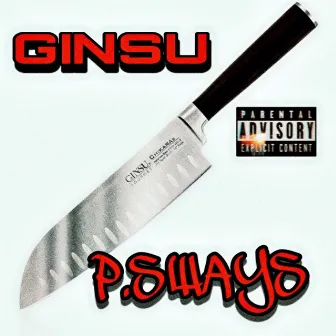 Ginsu by P.Sways