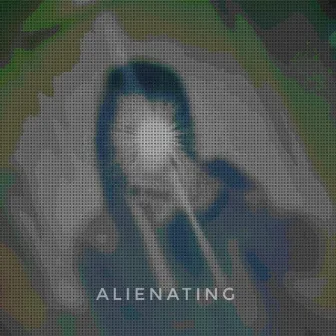 ALIENATING by JailBird Sage