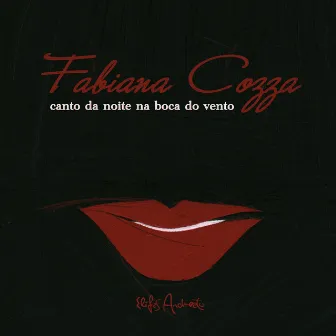 Canto da Noite Na Boca do Vento by Fabiana Cozza