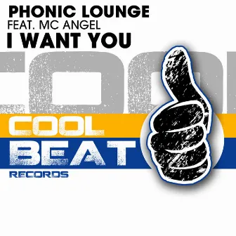 I Want You by Phonic Lounge