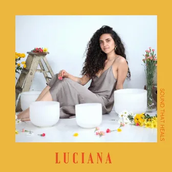 Sound That Heals by LUCIANA