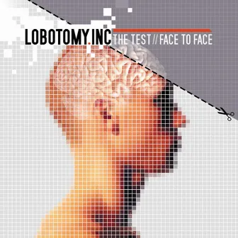 The Test/Face To Face by Lobotomy Inc