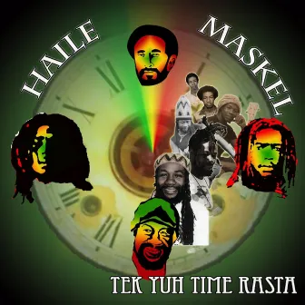 Tek Yuh Time Rasta by Haile Maskel