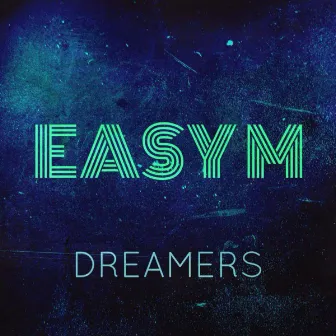 Dreamers by Easy M