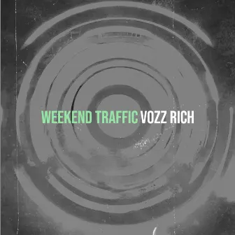 Weekend Traffic by Vozz Rich