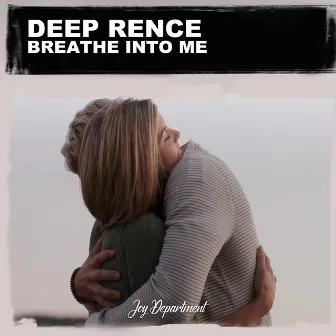 Breathe into Me by Deep Rence