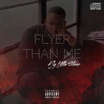 Flyer Than Me by Fly Hitta Steez