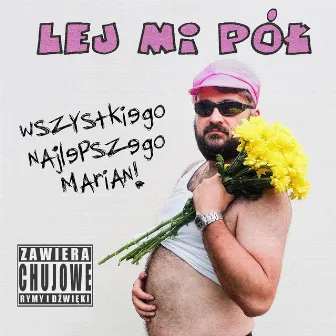 Wszystkiego Najlepszego Marian by Lej Mi Pół