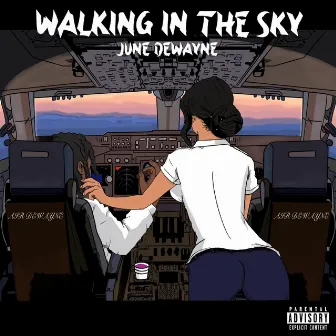 Walking In The Sky by June Dewayne