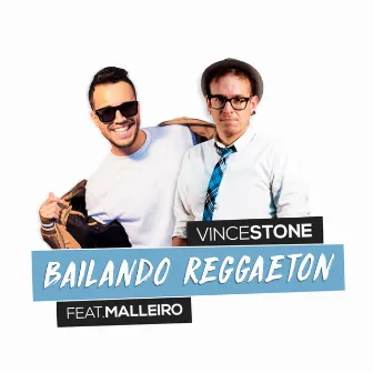 Bailando Reggaeton by Vince Stone