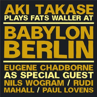 Aki Takase Plays Fats Waller at Babylon Berlin (Live, Berlin, 2009) by Eugene Chadbourne