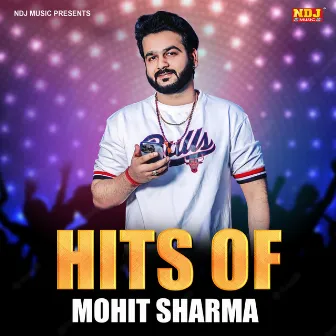 Hits Of Mohit Sharma by Mohit Sharma