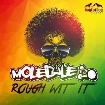 Rough Wit It by Molecule