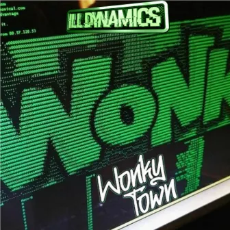 Wonky Town by Ill Dynamics