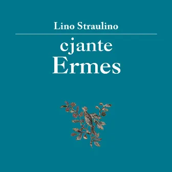 Cjante Ermes by Lino Straulino