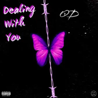 Dealing With You by QD