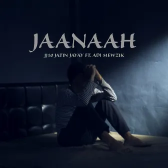 Jaanaah by JJ10 JATIN JAYAY