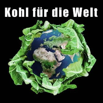 Kohl für die Welt by Beifang