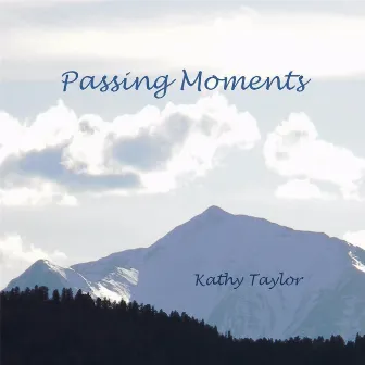 Passing Moments by Kathy Taylor