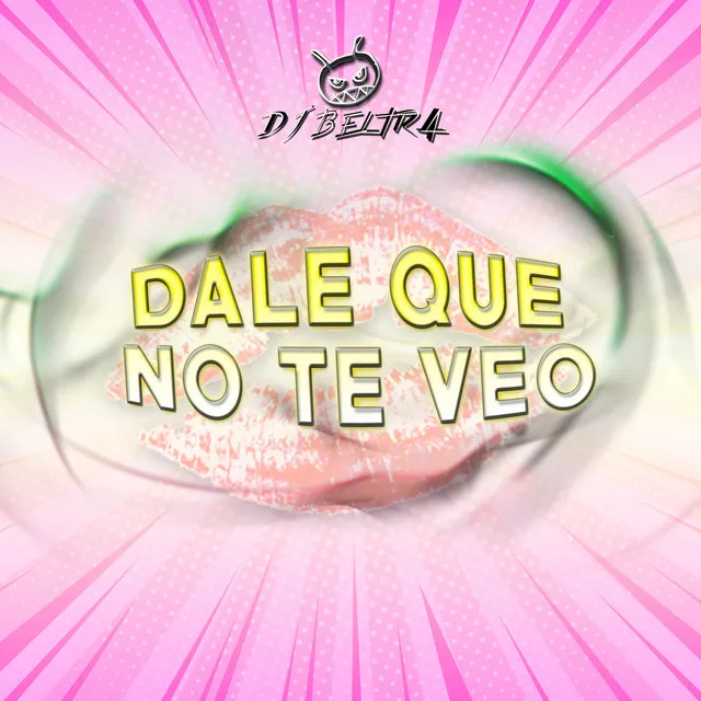 Dale Que No Te Veo - Remix