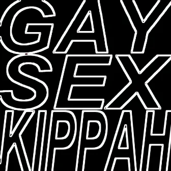 GAYSEXKIPPAH by lil t4t